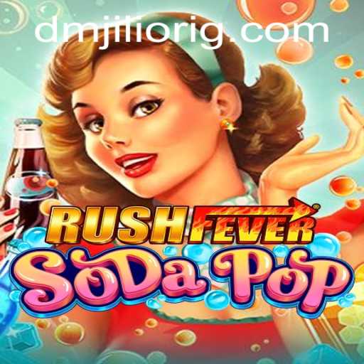 RushFeverSodaPop: A Refreshing Twist in Gaming